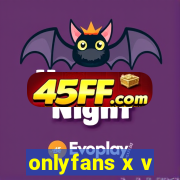 onlyfans x v